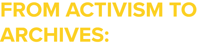 From Activism to Archives: